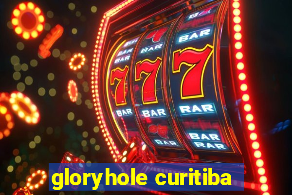 gloryhole curitiba